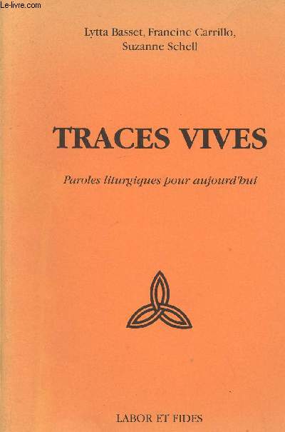 TRACES VIVES : PAROLES LITURGIQUES POUR AUJOURD'HUI