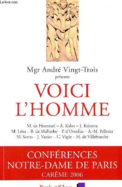VOICI L'HOMME : CONFERENCE NOTRE DAME DE PARIS CAREME 2006