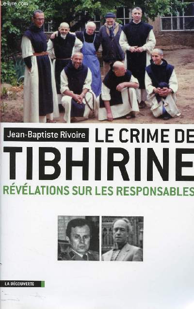LE CRIME DE TIBHIRINE : REVELATIONS SUR LES RESPONSABLES