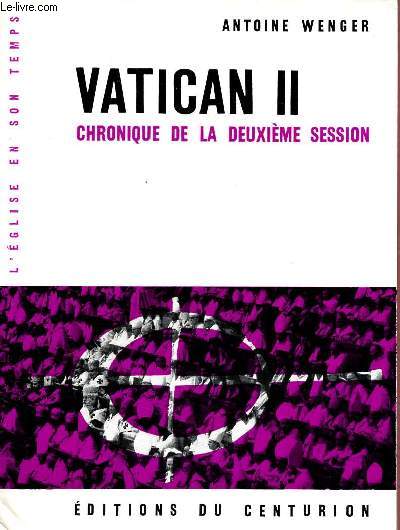 VATICAN II : CHRONIQUE DE LA DEUXIEME SESSION