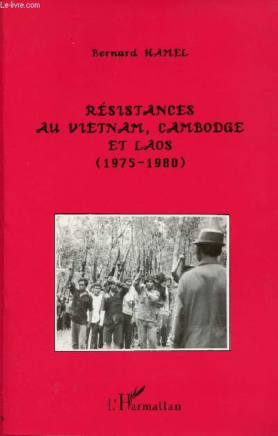 RESISTANCES AU VIETNAM, CAMBODGE ET LAOS (1975-1980)