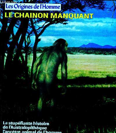 LES ORIGINES DE L'HOMME : LE CHAINON MANQUANT