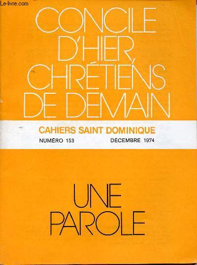 CAHIERS SAINT DOMINIQUE - CONCILE D'HIER, CHRETIENS DE DEMAIN - N153 : DEC 74