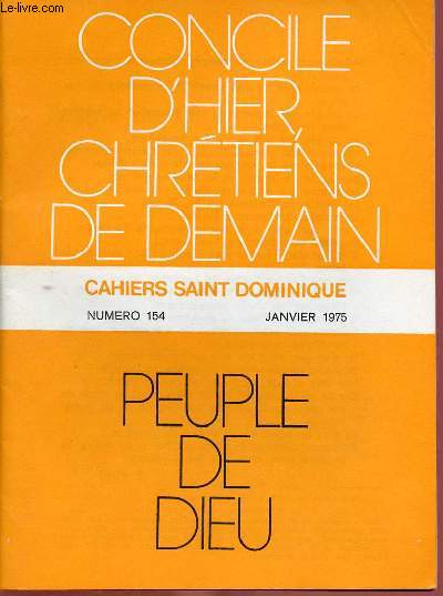 CAHIERS SAINT DOMINIQUE - CONCILE D'HIER, CHRETIENS DE DEMAIN - N154 - JAN 75