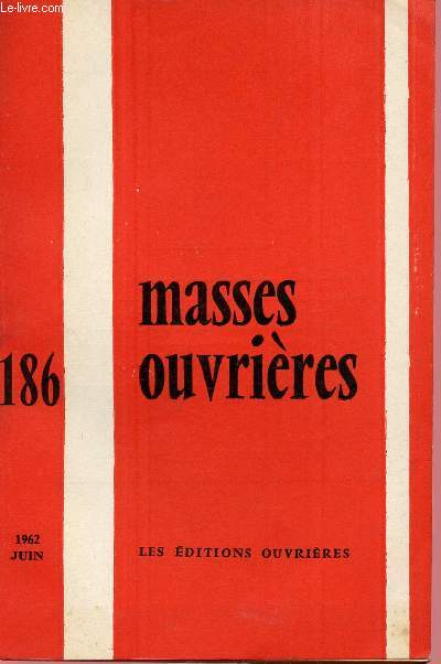 MASSES OUVRIERES N186 - JUIN 1962