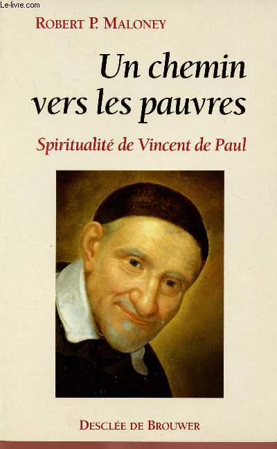 UN CHEMIN VERS LES PAUVRES : SPIRITUALITE DE VINCENT DE PAUL