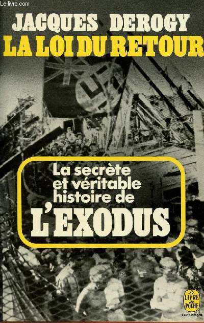 LA LOI DU RETOUR : LA SECRETE ET VERITABLE HISTOIRE DE L'EXODUS