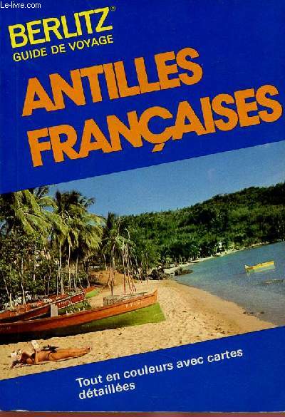 ANTILLES FRANCAISES - GUIDE DE VOYAGE BERLITZ