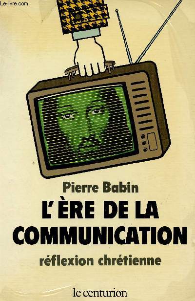 L'ERE DE LA COMMUNICATION : REFLEXION CHRETIENNE