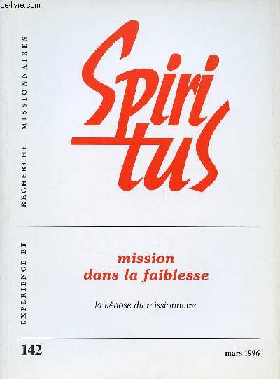 SPIRITUS N142 - MARS 96 : MISSION DE LA FAIBLESSE : LA KENOSE DU MISSIONNAIRE