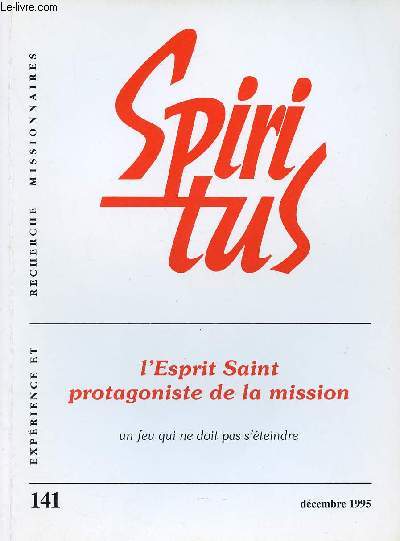 SPIRITUS N141 - DEC 95 : L'ESPRIT SAINT PROTAGONISTE DE LA MISSION : UN FEU QUI NE DOIT PAS S'ETEINDRE