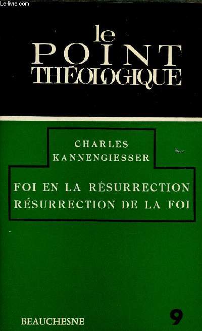 LE POINT THEOLOGIQUE N9 : FOI EN RESURRECTION, RESURRECTION DE LA FOI