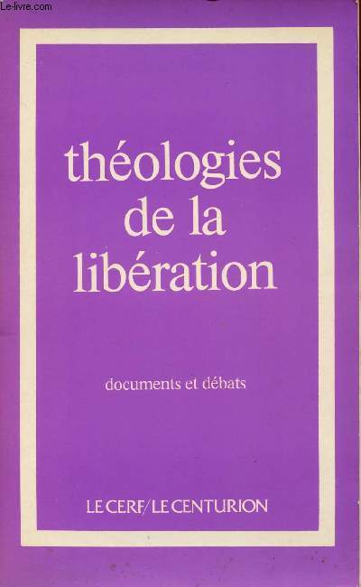THEOLOGIES DE LA LIBERATION : DOCUMENTS ET DEBATS