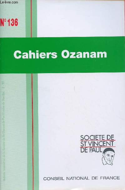 CAHIERS OZANAM N136 : Vertus du silence, par Grard Gorcy / Prier envers et contre tout, par le Pre Arnaud de Vaujuas / Le Conseil national et la vie des dpartements,etc