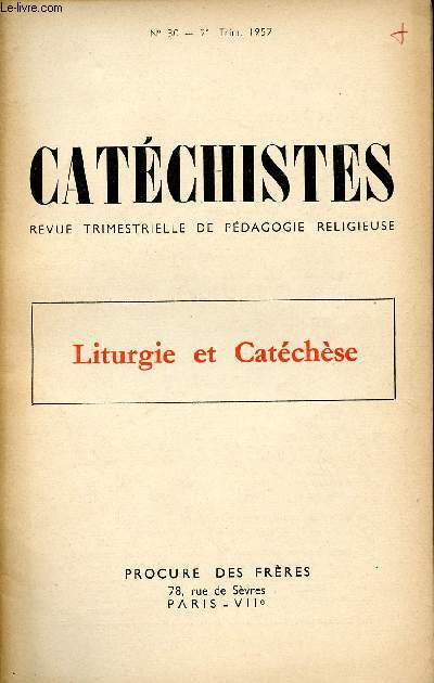 CATECHISTES - REVUE TRIMESTRIELLE DE PEDAGOGIE RELIGIEUSE - N30 : LITURGUE ET CATECHESE