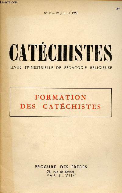 CATECHISTES - REVUE TRIMESTRIELLE DE PEDAGOGIE RELIGIEUSE - N35- 1ER JUI 58 : FORMATION DES CATECHISTES