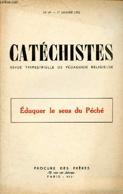 CATECHISTES - REVUE TRIMESTRIELLE DE PEDAGOGIE RELIGIEUSE - N49- 1ER JAN 62 : EDUQUER LE SENS DU PECHE