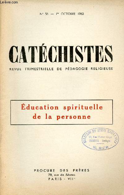 CATECHISTES - REVUE TRIMESTRIELLE DE PEDAGOGIE RELIGIEUSE - N56- 1ER OCTOBRE 63 : EDUCATION SPIRITUELLE DE LA PERSONNE