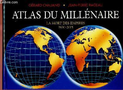 ATLAS DU MILLENAIRE : LA MORT DES EMPIRES 1900-2015