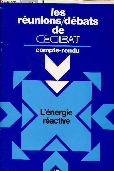 LES REUNIONS/DEBATS DE CEGIBAT N26 : COMPTE-RENDU 1979 : L'ENERGIE REACTIVE
