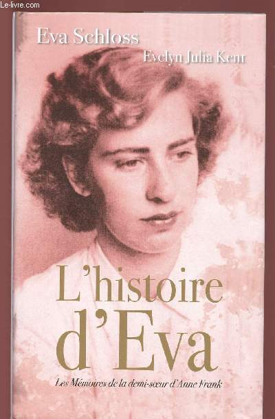 L'HISTOIRE D'EVA : LES MEMOIRES DE LA DEMI-SOEUR D'ANNE FRANK