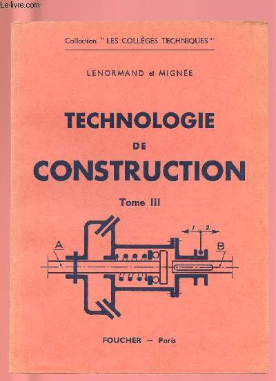 TECHNOLOGIE DE CONSTRUCTION MECANIQUE - TOME III