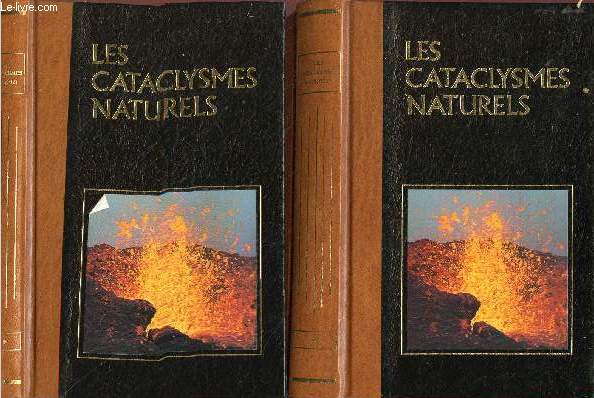 LES CATACLYSMES NATURELS- 2 TOMES EN 2 VOLUMES : TOME 1 : LA TERRE INSTABLE / TOME 2 : LA COLERE DES CIEUX
