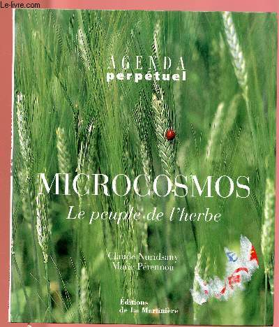 AGENDA PERPETUEL : MICROCOSMOS : LE PEUPLE DE L'HERBE