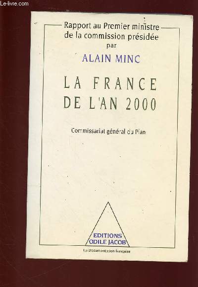 RAPPORT AU PREMIER MINISTE DE LA COMMISSION PRESIDEE PAR ALAIN MINC : LA FRANCE EN L'AN 2000 : COMMISSARIAT GENERAL DU PLAN