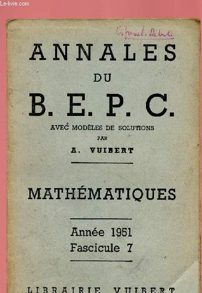 ANNALES DU P.E.P.C AVEC MODELES ET CORRIGES - FRANCAIS - ANNEES 1951 - FASCICULE 7