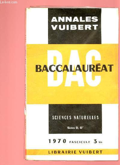 ANNALES BACCALAUREAT - SCIENCES NATURELLES - SERIE D,D' - 1970 - FASCICULE 3