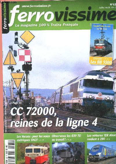FERROVISSIME - LE MAGAZINE DU TRAIN ET DE SON HISTOIRE - N62- JUI/AOUT 2013 : CC 72000, reines de la ligne 4 / Les Verney : pour les voies mtriques SNCF/ Observons les 030 TU au travail ,etc