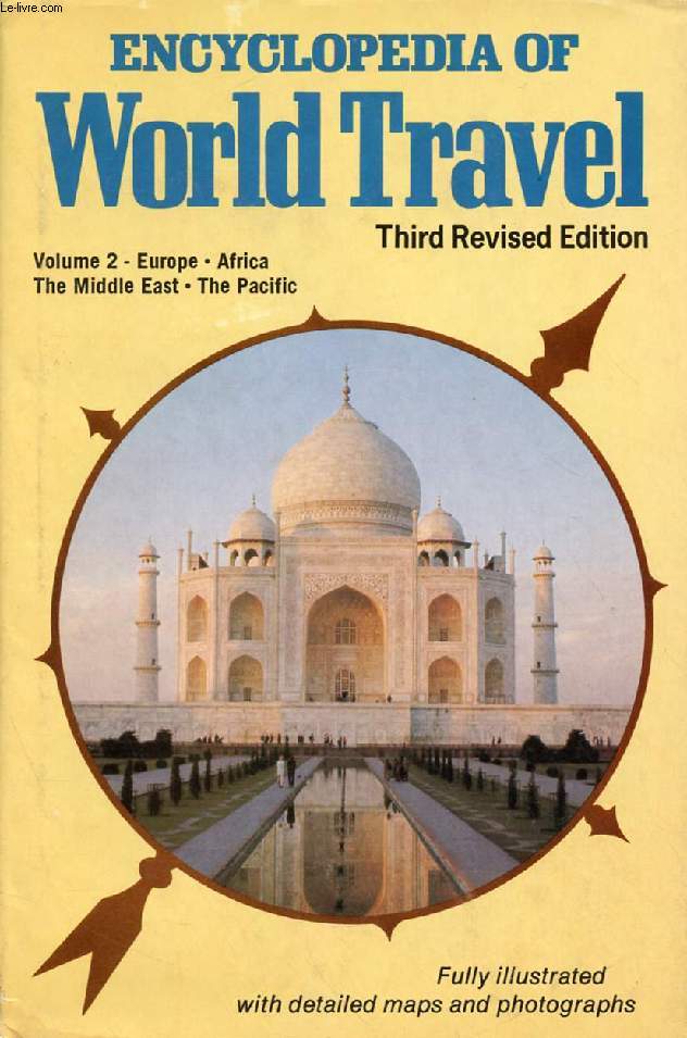 ENCYCLOPAEDIA OF WORLD TRAVEL, VOLUME II, EUROPE, AFRICA, THE MIDDLE EAST, ASIA, THE PACIFIC