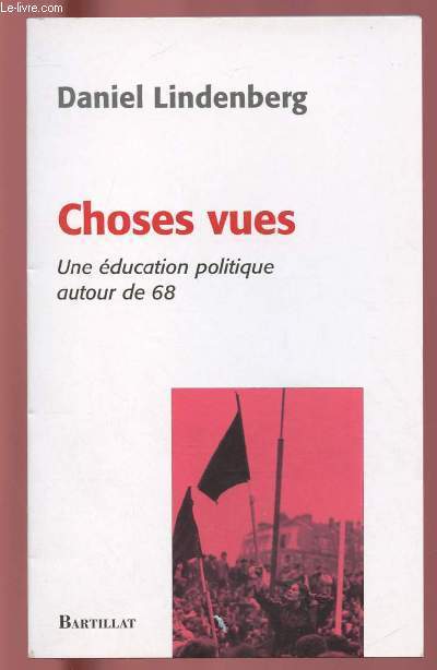 CHOSES VUES : UNE EDUCATION POLITIQUE AUTOUR DE 68