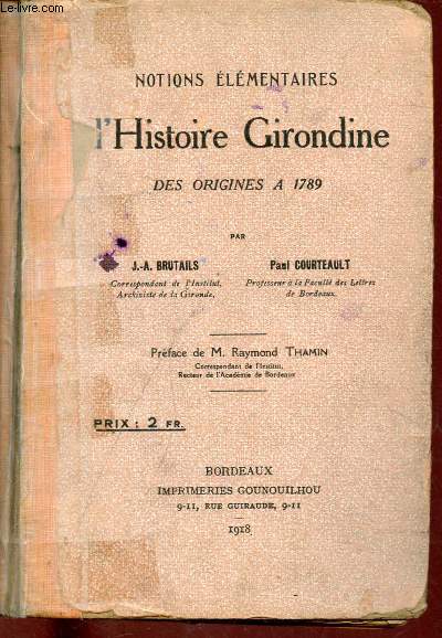 NOTIONS ELEMENTAIRES D'HISTOIRE GIRONDINE - DES ORIGINES A 1789