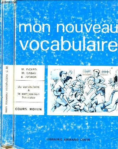 MON NOUVEAU VOCABULAIRE : du vocabulaire  la composition franaise