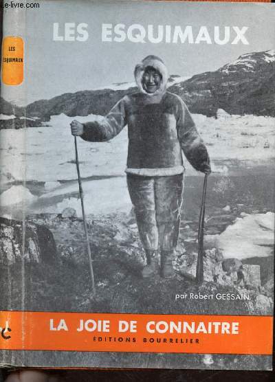 LES ESQUIMAUX -COLLECTION LA JOIE DE CONNAITRE