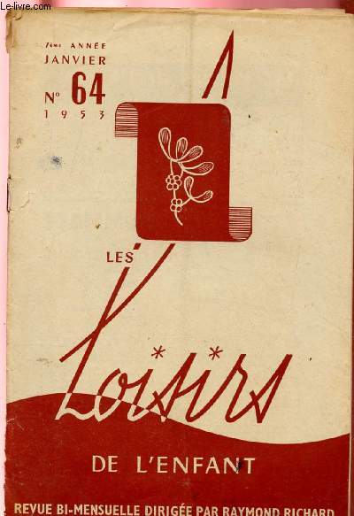 LES LOISIRS DE L'ENFANT N64 - JAN 1953 : Posie / Berceuse pour une petite girafe / Les livres / Les cristaux de neige (suite) / La conscience,etc