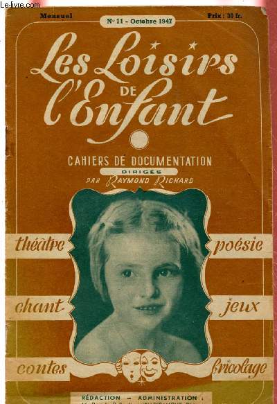 LES LOISIRS DE L'ENFANT N11- OCT 47 : Le syndicat des mnagres, un conte d'Alfred Machard / Les marionnettes  l'cole / Initiation du pipeau; par Fleury-Tardy,etc