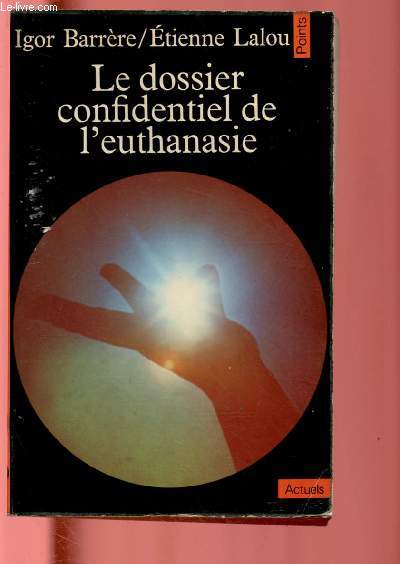 LE DOSSIER CONFIDENTIEL DE L'EUTHANASIE (COLLECTION POINT NA11)