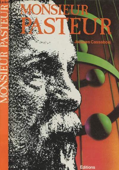 MONSIEUR PASTEUR (vie de Louis Pasteur)