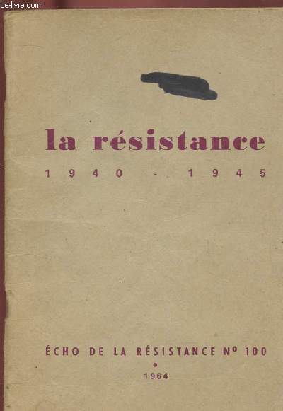ECHO DE LA RESISTANCE N100 - 1964 : LA RESISTANCE 1940-1945