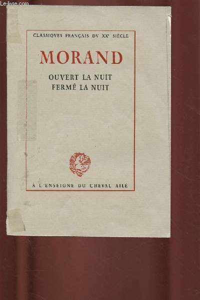 OUVERT LA NUIT, FERME LA NUIT avec une introduction de Constant Bourquin et un portrait au pinceau de Paul Monnier (ROMAN) - COLLECTION CLASSIQUES FRANCAIS DU XXe SIECLE