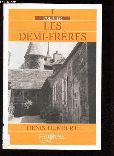 LES DEMI-FRERES (ROMAN : Dans un village d'Auvergne d'apparence paisible, Ren s'est peu  peu coup du monde. Le retour de son demi-frre ne va pas lui simplifier l'existence...) - GROS CARACTERES