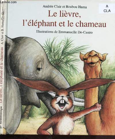 LE LIEVRE, L'ELEPHANT ET LE CHAMEAU (ALBUM JEUNESSE)