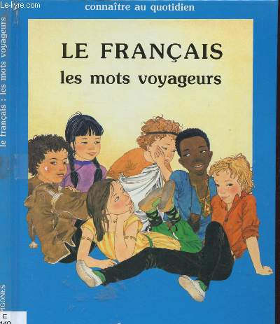LE FRANCAIS : LES MOTS VOYAGEURS - COLLECTION 