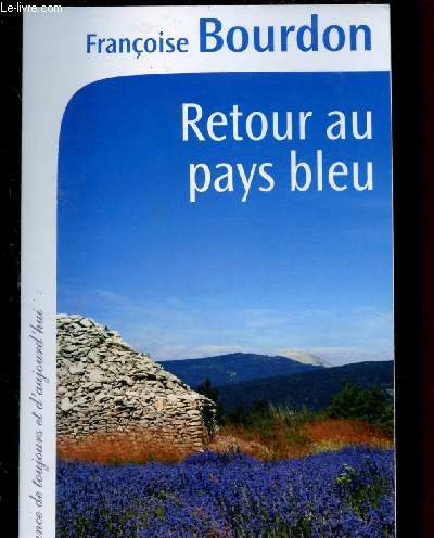 RETOUR AU PAYS BLEU (ROMAN) [Destins croiss dans une Provence pleine de couleurs et d'motions] - COLLECTION 