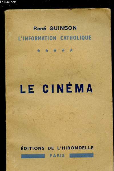 L'INFORMATION CATHOLIQUE 5 : LE CINEMA : La puissance du cinma, l'influence du cinma, les catholiques et le cinma