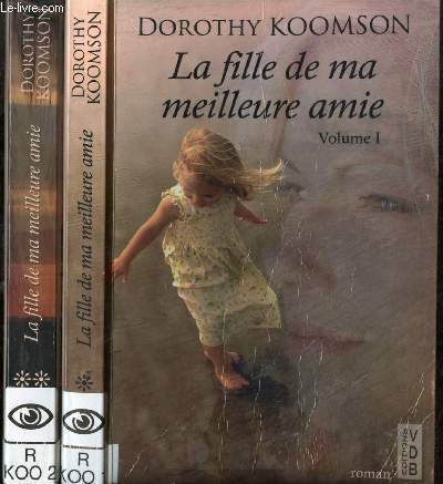 LA FILLE DE MA MEILLEURE AMIE/ EN 2 VOLUMES : VOLUME 1 + VOLUME 2 / GROS CARACTERES