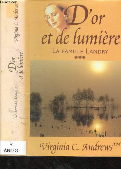 LA FAMILLE LANDRY - TOME III (1 VOLUME) : D'OR ET DE LUMIERE (ROMAN)